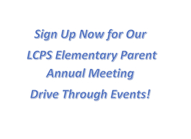 LCPS Elementary Parent Annual Meeting Drive Through Events to be held at the end of October!